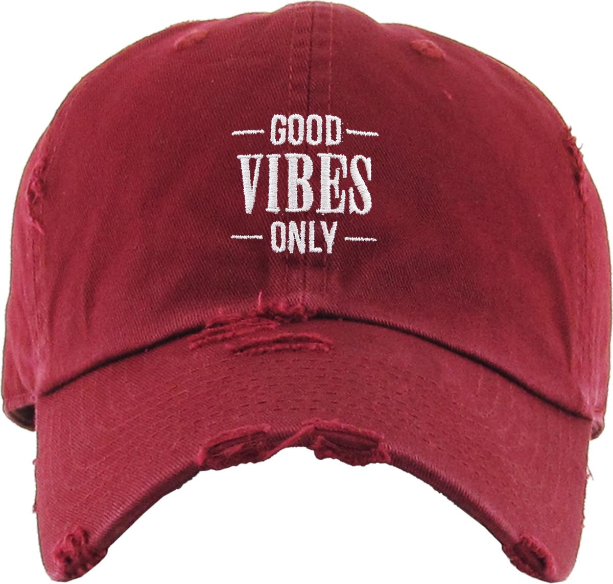 GOOD VIBES ONLY EMBROIDERY VINTAGE DAD HAT | KBETHOS